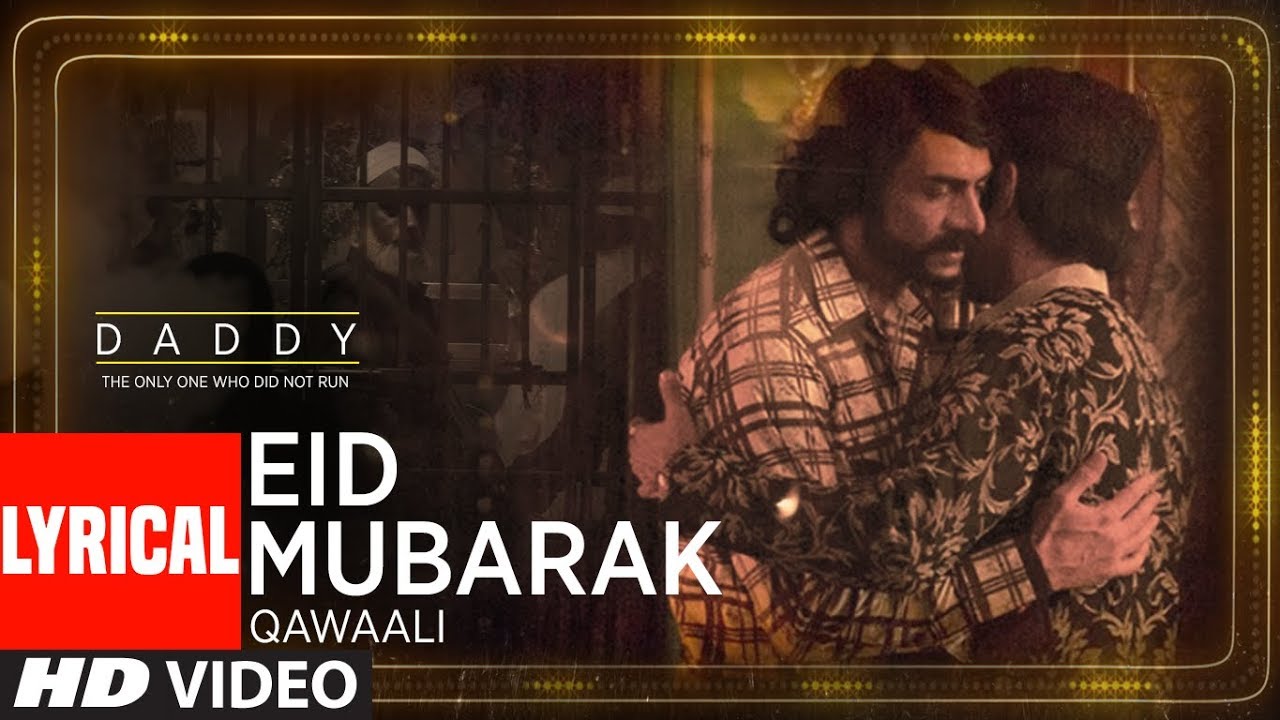 Eid Mubarak Video With Lyrical from Arjun Rampal’s upcoming movie Daddy