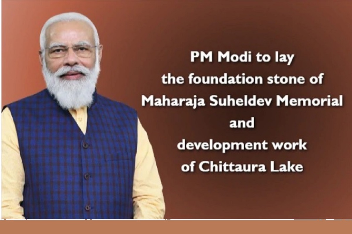 PM Modi to lay foundation stone of Maharaja Suheldev Memorial and development work of Chittaura Lake