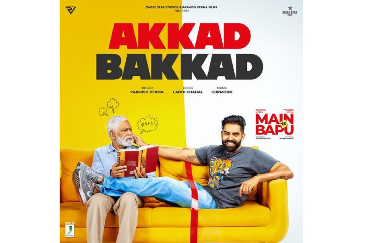 Song ‘Akkad Bakkad’ from Main Te Bapu to take you on a fun ride