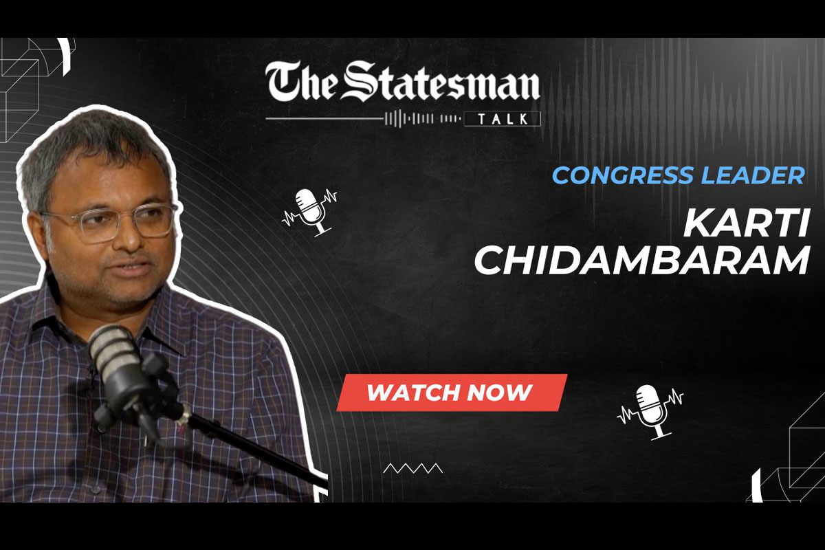 Karti P Chidambaram in conversation with ‘The Statesman Talk’