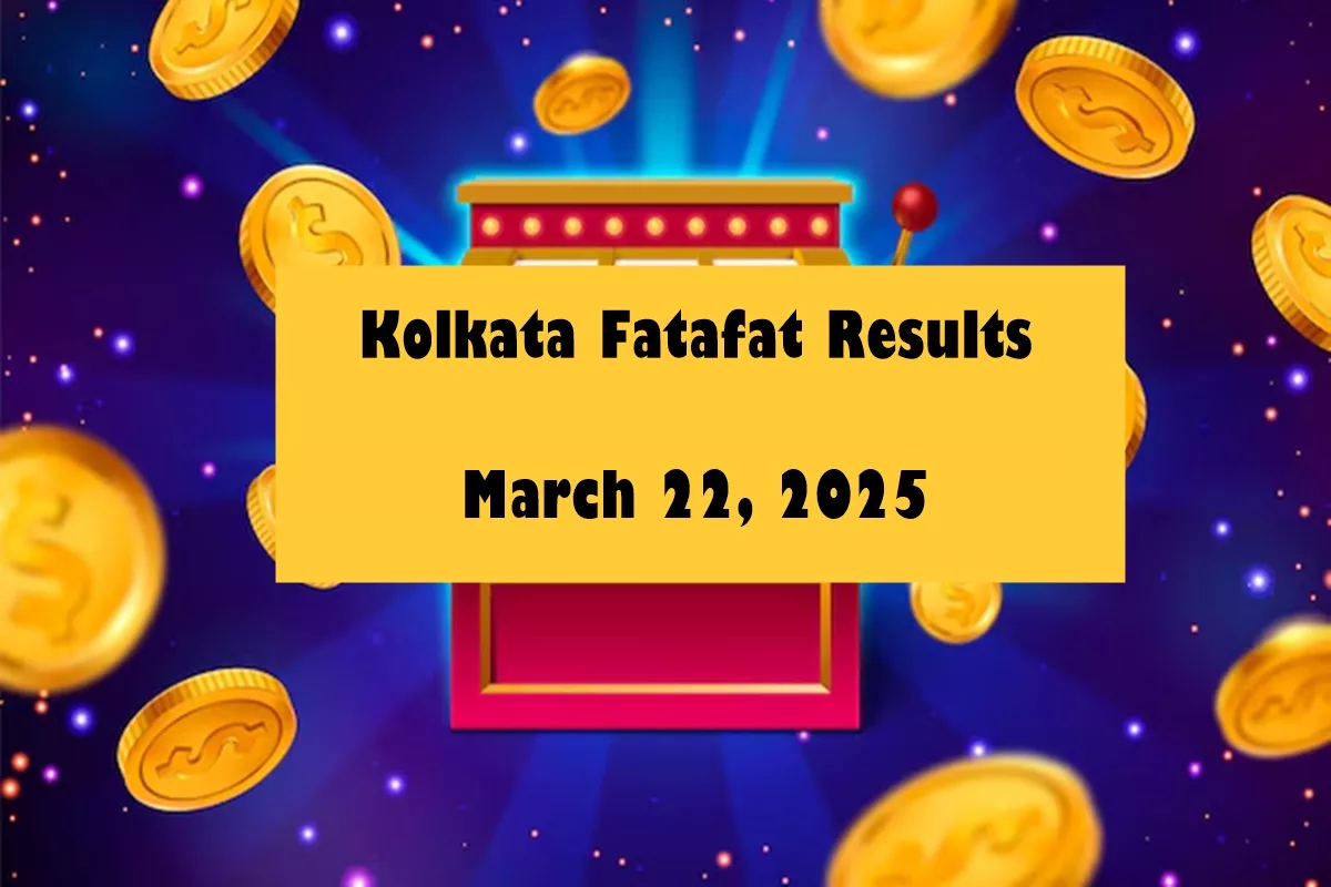 Kolkata Fatafat 22 March 2025 results are here; Check right away