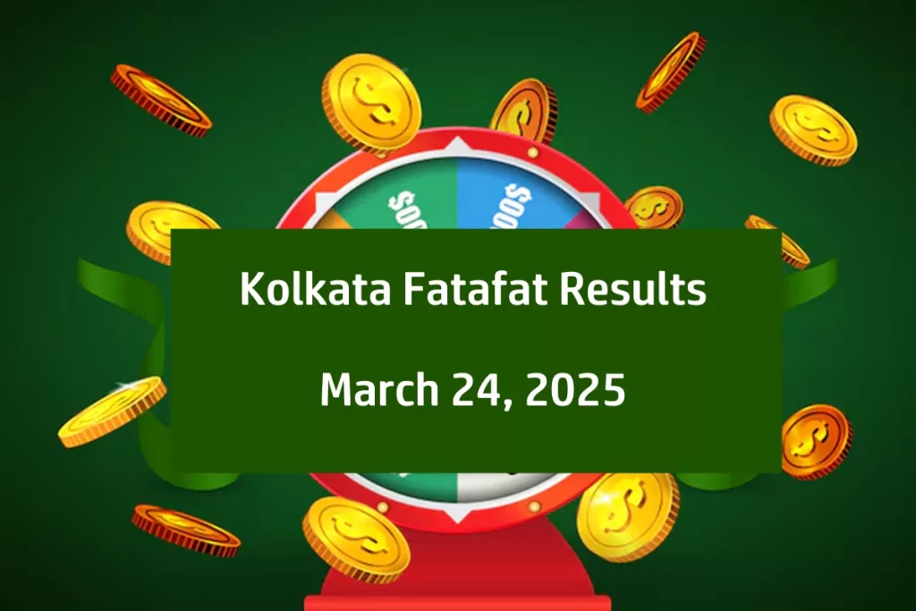 Kolkata Fatafat Results for March 24, 2025