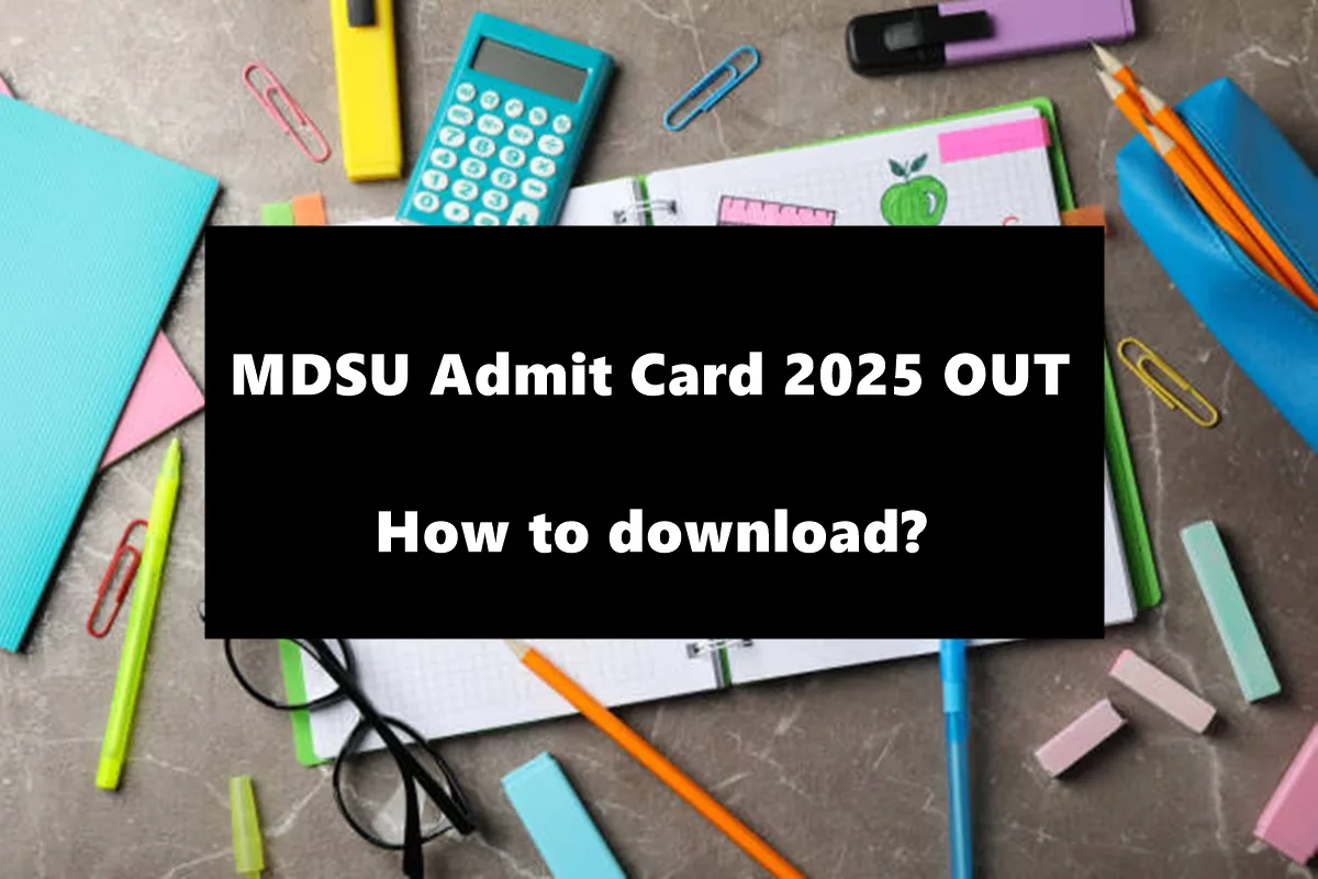 MDSU Admit Card 2025 out – This is how you can get yours now!